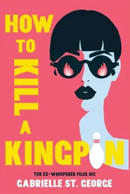 Ako zabiť kráľa: Akty bývalého šepkára: Ako sa zbaviť Kingpina: Príručka pre bývalého šepkára - How to Kill a Kingpin: The Ex-Whisperer Files