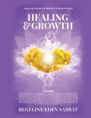 Uzdravenie a rast: Inšpirujúce príbehy pre masívnu transformáciu - Healing & Growth: Inspiring Stories For Massive Transformation