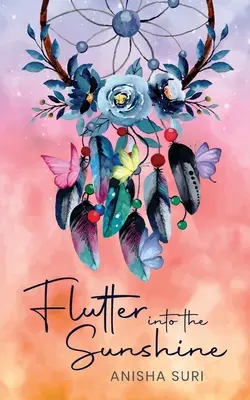Trhlina do slnečného svitu (Flutter into the Sunshine) - Flutter into the Sunshine