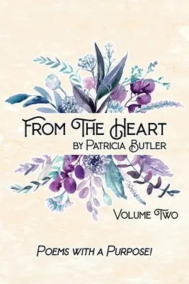 Zo srdca: Básne s cieľom - 2. zväzok - From The Heart: Poems With A Purpose - Volume 2
