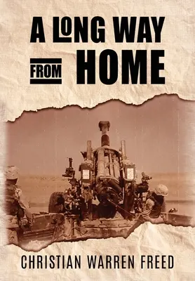 Dlhá cesta od domova: Môj čas v Iraku a Afganistane - A Long Way From Home: My Time in Iraq and Afghanistan