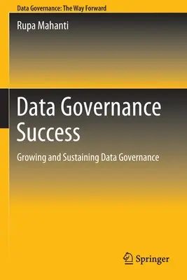 Úspech správy údajov: Rastúca a udržateľná správa údajov - Data Governance Success: Growing and Sustaining Data Governance