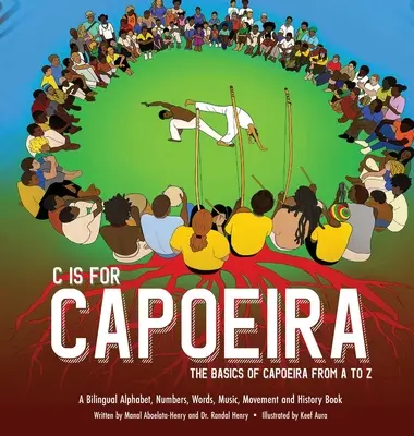 C is for Capoeira: The Basics of Capoeira from A to Z