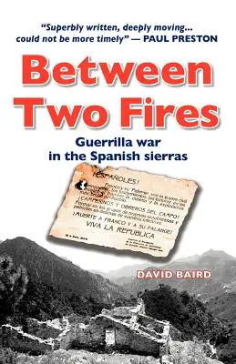 Medzi dvoma ohňami - partizánska vojna v španielskych horách - Between Two Fires-Guerrilla war in the Spanish sierras