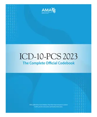 ICD-10-PCs 2023: Kompletný oficiálny číselník - ICD-10-PCs 2023 the Complete Official Codebook