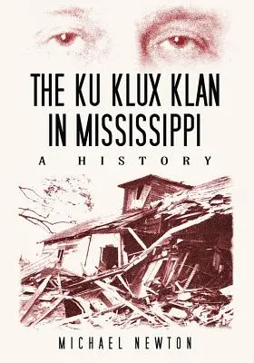 Ku Klux Klan v Mississippi: Kiss Mississippi: dejiny - The Ku Klux Klan in Mississippi: A History
