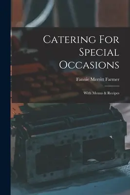 Catering pre zvláštne príležitosti: S jedálnym lístkom a receptami - Catering For Special Occasions: With Menus & Recipes