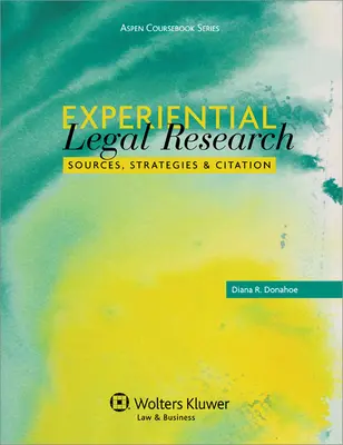 Zážitkový právny výskum: Zdroje, stratégie a citácie - Experiential Legal Research: Sources, Strategies, and Citation
