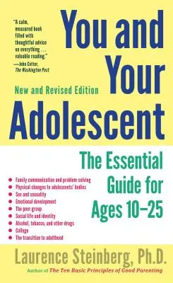 Vy a váš dospievajúci: Základný sprievodca pre deti vo veku 10-25 rokov - You and Your Adolescent: The Essential Guide for Ages 10-25