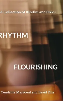 Rytmus rozkvetu: Zbierka Kindku a Sixku - Rhythm Flourishing: A Collection of Kindku and Sixku