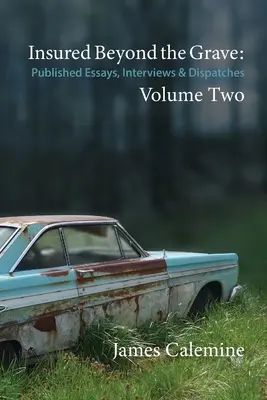 Poistení až za hrob: Vydané eseje, rozhovory a depeše, druhý diel - Insured Beyond the Grave: Published Essays, Interviews & Dispatches Volume Two