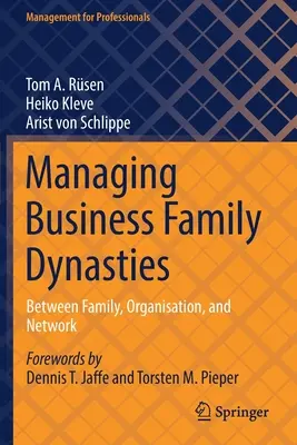 Manažment obchodných rodinných dynastií: Medzi rodinou, organizáciou a sieťou - Managing Business Family Dynasties: Between Family, Organisation, and Network