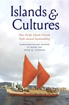 Ostrovy a kultúry: Ako tichomorské ostrovy poskytujú cesty k udržateľnosti - Islands and Cultures: How Pacific Islands Provide Paths Toward Sustainability