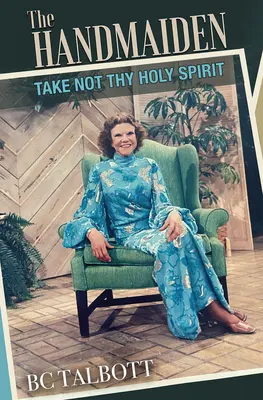 Služobníčka: Neber si svojho svätého ducha - The Handmaiden: Take Not Thy Holy Spirit