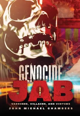 Genocida Jab: Vakcíny, zločinci a obete - Genocide Jab: Vaccines, Villains, and Victims