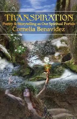 Transpirácia: Poézia a rozprávanie príbehov ako naše duchovné portály - Transpiration: Poetry and Storytelling as Our Spiritual Portals