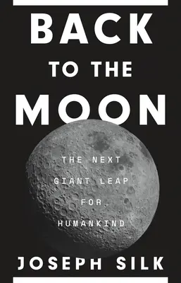 Späť na Mesiac: Ďalší obrovský skok pre ľudstvo - Back to the Moon: The Next Giant Leap for Humankind