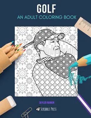 Golf: Knižka na vyfarbovanie pre dospelých: Golfové maľovanky pre dospelých - Golf: AN ADULT COLORING BOOK: A Golf Coloring Book For Adults