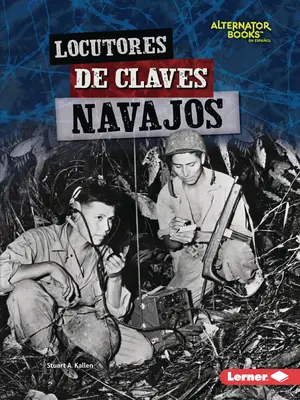 Locutores de Claves Navajos (Navajskí hovorcovia) - Locutores de Claves Navajos (Navajo Code Talkers)