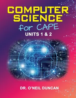 Informatika pre CAPE: Jednotky 1 a 2 - Computer Science for CAPE: Units 1 & 2