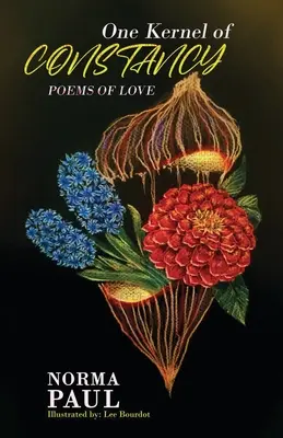 Jedno jadro stálosti: Básne o láske - One Kernel of Constancy: Poems of Love