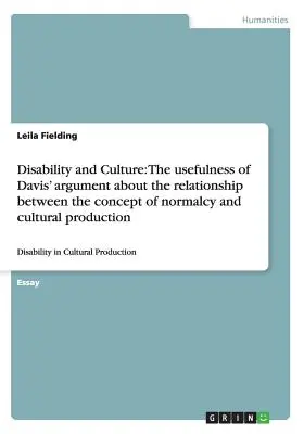 Zdravotné postihnutie a kultúra: Užitočnosť Davisovho argumentu o vzťahu medzi konceptom normality a kultúrnou produkciou: Disa - Disability and Culture: The usefulness of Davis' argument about the relationship between the concept of normalcy and cultural production: Disa