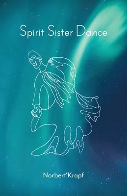Tanec duchovných sestier - Spirit Sister Dance