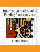 Americká akrostika 10. zväzok: Hádanky americkej hudby - American Acrostics Volume 10: Puzzling American Music