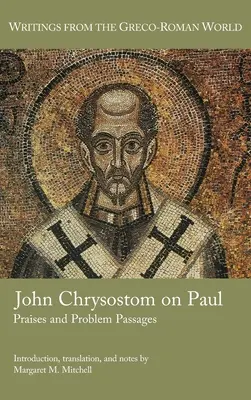 Ján Zlatoústy o Pavlovi: Chvály a problematické pasáže - John Chrysostom on Paul: Praises and Problem Passages