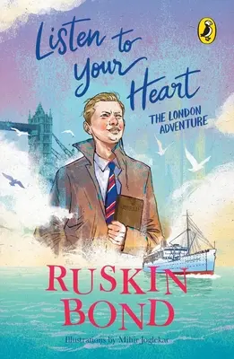 Počúvaj svoje srdce: (Ilustrovaná séria spomienok na chlapčenské roky od Ruskina Bonda) - Listen to Your Heart: The London Adventure (Illustrated, Boyhood Memoir Series from Ruskin Bond)