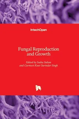 Rozmnožovanie a rast húb - Fungal Reproduction and Growth