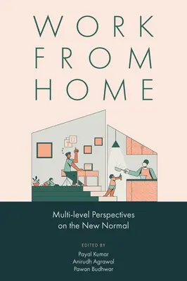 Práca z domu: Viacúrovňové pohľady na novú normu - Work from Home: Multi-Level Perspectives on the New Normal