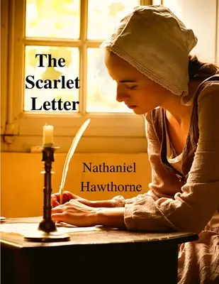 Šarlátový list: Klasický románový bestseller - The Scarlet Letter: A Bestseller Classic Novel