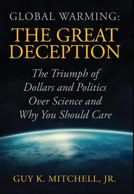 Globálne otepľovanie: Veľký podvod - Global Warming: The Great Deception