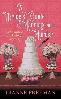 Sprievodca nevesty manželstvom a vraždou: Záhada grófky z Harleighu - A Bride's Guide to Marriage and Murder: A Countess of Harleigh Mystery