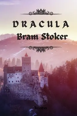 DRACULA by Bram Stoker: Drakula (Drakula): Neskrátený preklad (Unabridged Edition) - DRACULA by Bram Stoker: Unabridged Edition