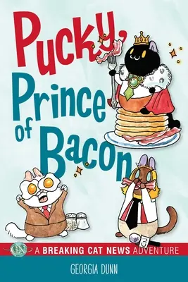 Pucky, princ z Baconu: Pucky, Pucky: Dobrodružstvo s mačacími novinkami, 5. zväzok - Pucky, Prince of Bacon: A Breaking Cat News Adventure Volume 5