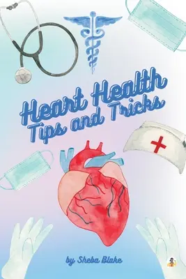 Zdravie srdca: Tipy a triky - Heart Health: Tips and Tricks