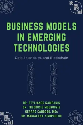 Obchodné modely v nových technológiách: Veda o údajoch, umelá inteligencia a blockchain - Business Models in Emerging Technologies: Data Science, AI, and Blockchain