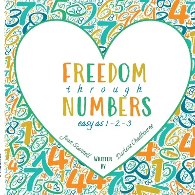 Sloboda prostredníctvom čísel Jednoducho ako 1, 2, 3: Jednoducho ako 1, 2, 3 - Freedom Through Numbers Easy as 1, 2, 3: Easy as 1, 2, 3