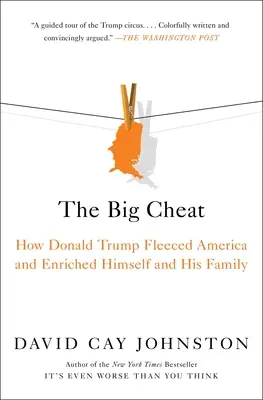 Veľký podvodník: Ako Donald Trump okradol Ameriku a obohatil seba a svoju rodinu - The Big Cheat: How Donald Trump Fleeced America and Enriched Himself and His Family