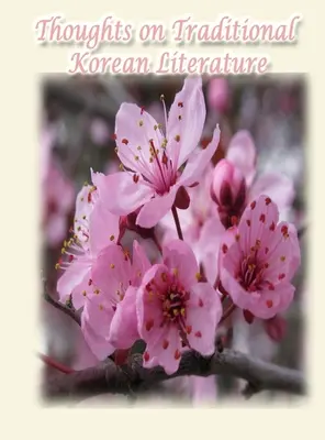 Myšlienky o tradičnej kórejskej literatúre - Thoughts on Traditional Korean Literature