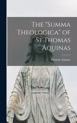 Summa Theologica svätého Tomáša Akvinského - The Summa Theologica of St.Thomas Aquinas
