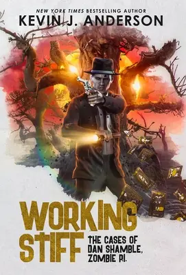 Pracujúci tuhý: Dan Shamble, zombie súkromné očko. - Working Stiff: Dan Shamble, Zombie P.I.