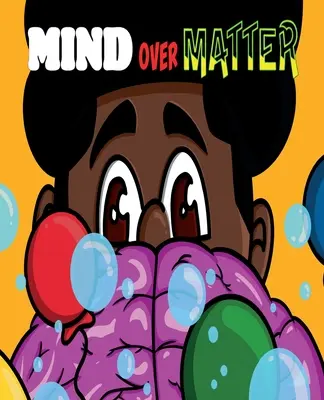 Myseľ nad vecou - Mind Over Matter
