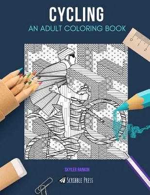 Cyklistika: KNIHA MAĽOVANIEK PRE DOSPELÝCH: Cyklistické maľovanky pre dospelých - Cycling: AN ADULT COLORING BOOK: A Cycling Coloring Book For Adults
