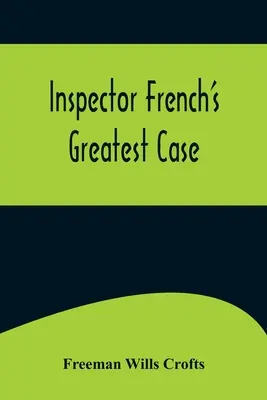 Najväčší prípad inšpektora Frencha - Inspector French's Greatest Case