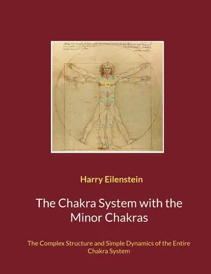 Čakrový systém s menšími čakrami: Komplexná štruktúra a jednoduchá dynamika celého čakrového systému - The Chakra System with the Minor Chakras: The Complex Structure and Simple Dynamics of the Entire Chakra System