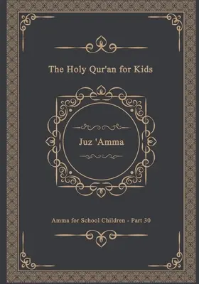 Svätý Korán pre deti - Juz 'Amma - Amma pre školákov - 30. časť: Učebnica pre školákov Len arabský text - The Holy Qur'an for Kids - Juz 'Amma - Amma for School Children - Part 30: A Textbook for School Children Arabic Text Only