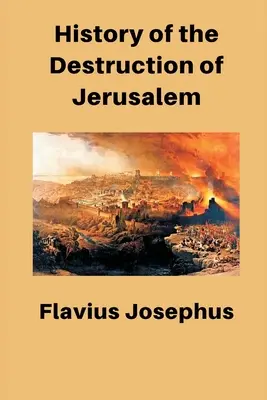 Dejiny zničenia Jeruzalema - History of the Destruction of Jerusalem